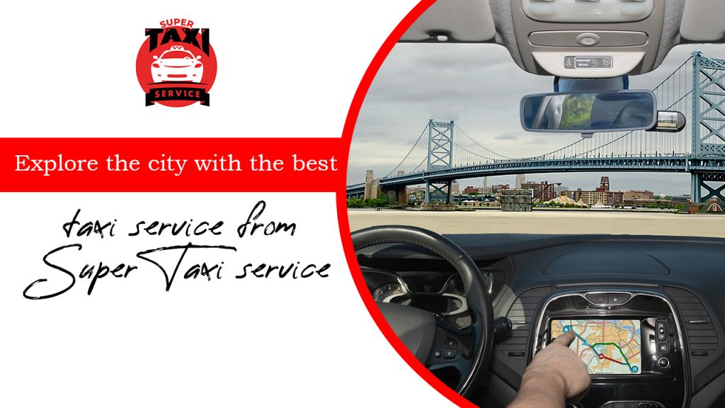 Explore the city with the best taxi service from Super Taxi service