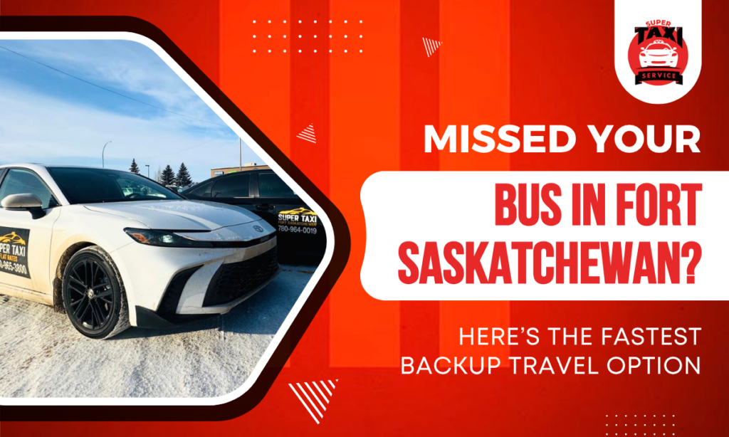 Missed Your Bus in Fort Saskatchewan? Here’s the Fastest Backup Travel Option